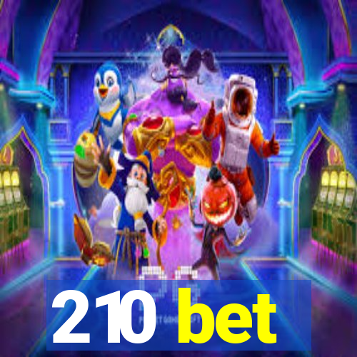 210 bet